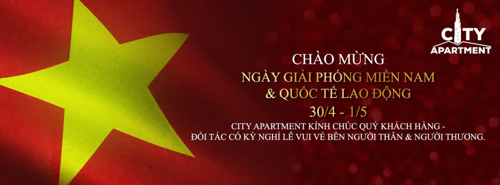 CHÀO MỪNG NGÀY GIẢI PHÓNG MIỀN NAM & QUỐC TẾ LAO ĐỘNG 30/4-1/5