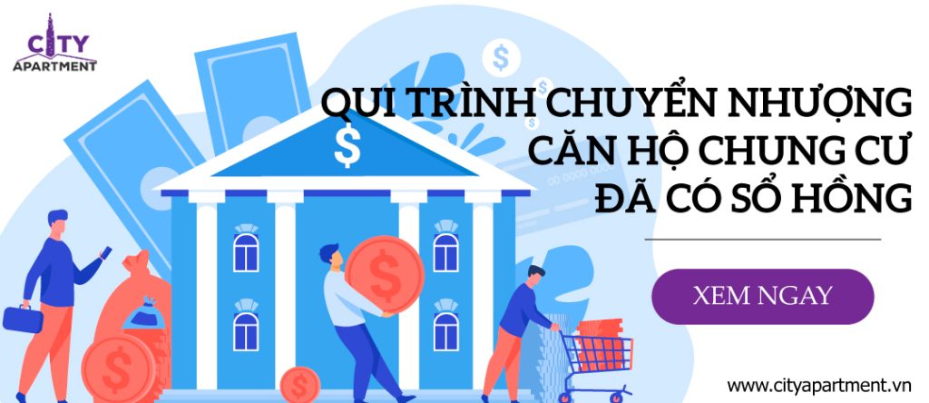  QUI TRÌNH CHUYỂN NHƯỢNG CĂN HỘ CHUNG CƯ ĐÃ CÓ SỔ HỒNG