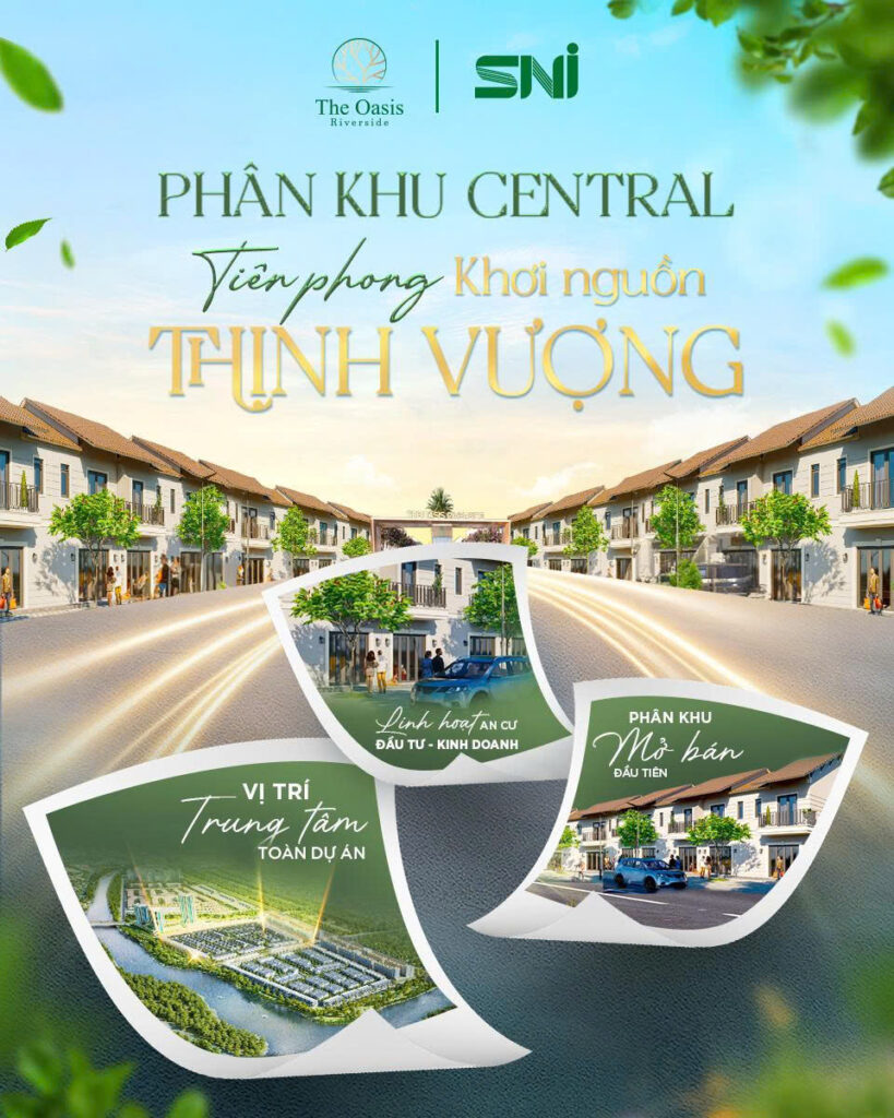 Phân khu Central The Oasis Riverside – Tiên phong đón sóng đầu tư